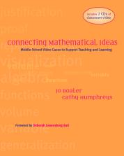 Connecting Mathematical Ideas: Middle School Video Cases to Support Teaching and Learning Jo Boaler and Cathlee Humphreys