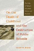On the Death of Childhood and the Destruction of Public Schools