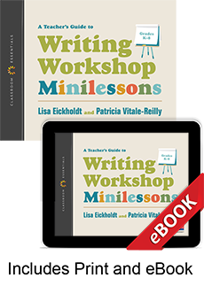 Learn more aboutA Teacher's Guide to Writing Workshop Minilessons (Print eBook Bundle)