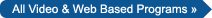All Video & Web Based Programs »