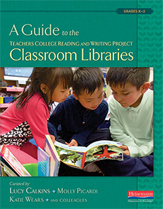 Learn more aboutA Guide to the Teachers College Reading and Writing Project Classroom Libraries: Primary Grades