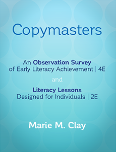 Copymasters for An Observation Survey of Early Literacy Achievement, Fourth Edition, and Literacy Lessons Designed for Individuals, Second Edition