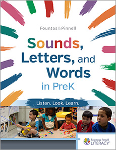 Learn more aboutFountas & Pinnell Sounds, Letters, and Words in PreK
