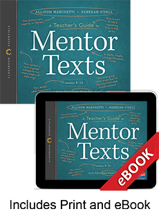 Learn more aboutA Teacher’s Guide to Mentor Texts, 6-12 (Print eBook Bundle)