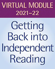 Learn more aboutGetting Back into Independent Reading and Building a Vibrant Reading Life, Grades 6–8: Virtual Teaching Resources Subscription, 2021-22