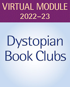 Learn more aboutDystopian Book Clubs, Grades 6–8: Virtual Teaching Resources Subscription, 2022-23