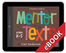 Learn more aboutA Teacher's Guide to Mentor Texts, K-5 (eBook)
