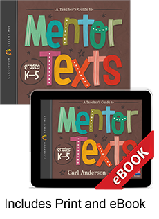 Learn more aboutA Teacher's Guide to Mentor Texts, K-5 (Print eBook Bundle)